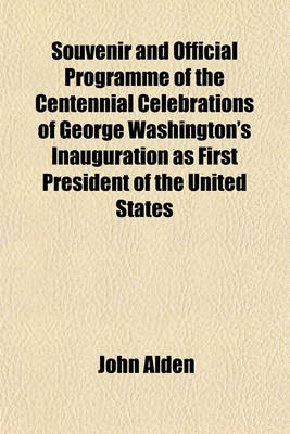 Book cover for Souvenir and Official Programme of the Centennial Celebrations of George Washington's Inauguration as First President of the United States