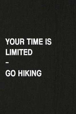 Book cover for Your Time Is Limited, Go Hiking