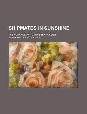 Book cover for Shipmates in Sunshine; The Romance of a Carribbean Cruise