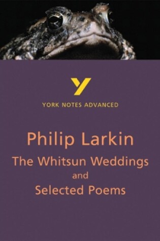 Cover of The Whitsun Weddings and Selected Poems: York Notes Advanced everything you need to catch up, study and prepare for and 2023 and 2024 exams and assessments