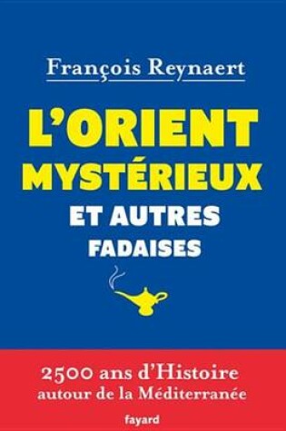 Cover of L'Orient Mysterieux Et Autres Fadaises