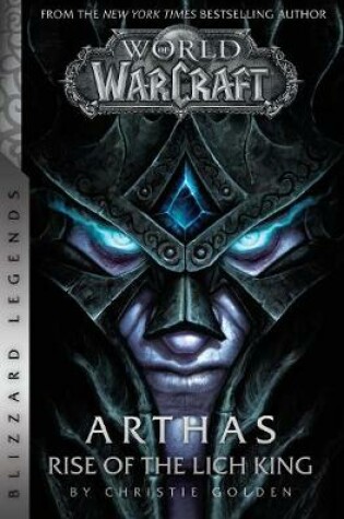 Cover of World of Warcraft: Arthas - Rise of the Lich King - Blizzard Legends