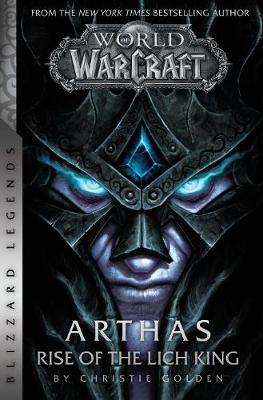 Cover of World of Warcraft: Arthas - Rise of the Lich King - Blizzard Legends