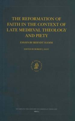 Book cover for The Reformation of Faith in the Context of Late Medieval Theology and Piety