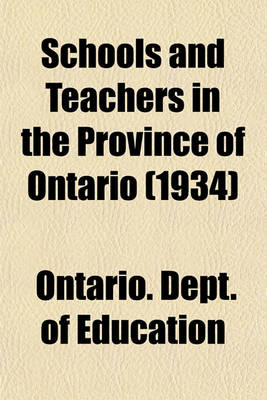 Book cover for Schools and Teachers in the Province of Ontario (1934)