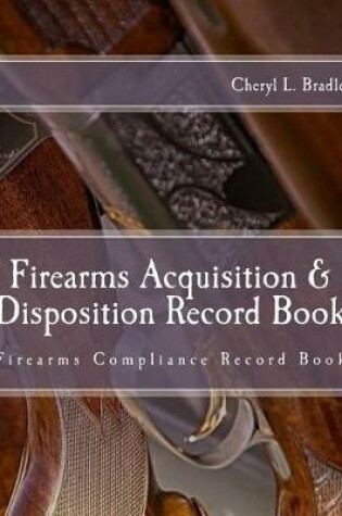 Cover of Firearms Acquisition & Disposition Record Book