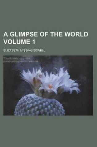 Cover of A Glimpse of the World Volume 1