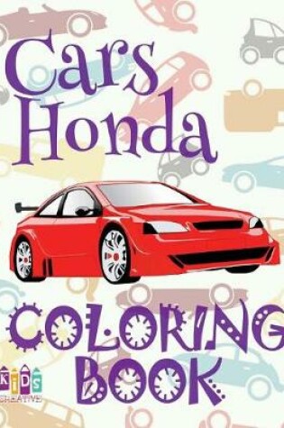 Cover of &#9996; Cars Honda &#9998; Car Coloring Book for Boys &#9998; Coloring Book 6 Year Old &#9997; (Coloring Book Mini) Coloring Book Geek
