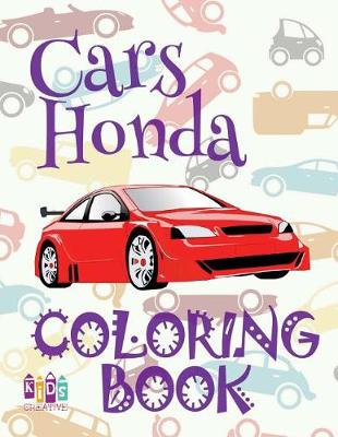 Cover of &#9996; Cars Honda &#9998; Car Coloring Book for Boys &#9998; Coloring Book 6 Year Old &#9997; (Coloring Book Mini) Coloring Book Geek