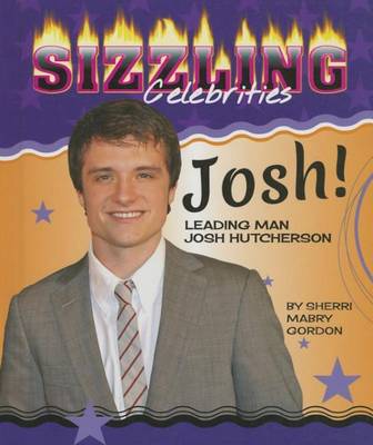 Book cover for Josh!: Leading Man Josh Hutcherson