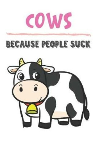 Cover of Cows Because People Suck