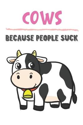 Book cover for Cows Because People Suck