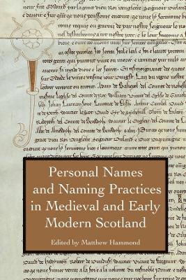 Book cover for Personal Names and Naming Practices in Medieval Scotland