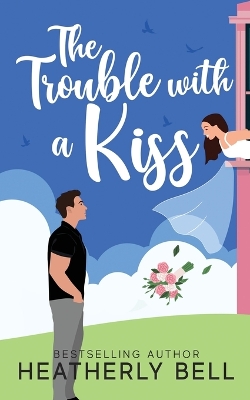 Book cover for The Trouble with a Kiss