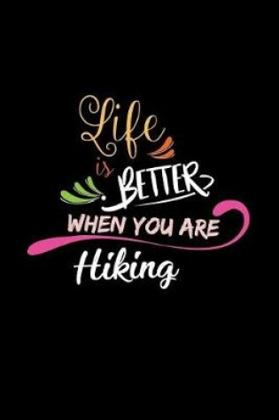 Cover of Life Is Better When You Are Hiking
