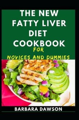 Cover of The New Fatty Liver Diet Cookbook For Novices And Dummies