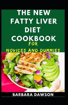 Book cover for The New Fatty Liver Diet Cookbook For Novices And Dummies