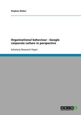 Cover of Organizational behaviour. Google corporate culture in perspective