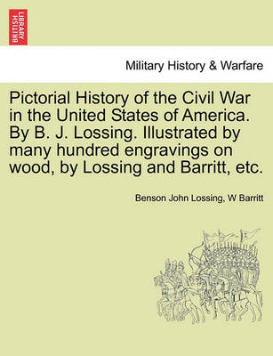 Book cover for Pictorial History of the Civil War in the United States of America. by B. J. Lossing. Illustrated by Many Hundred Engravings on Wood, by Lossing and Barritt, Etc. Volume III