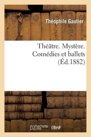Cover of Th��tre. Myst�re. Com�dies Et Ballets.
