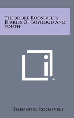 Book cover for Theodore Roosevelt's Diaries of Boyhood and Youth