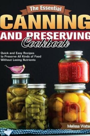 Cover of The Essential Canning and Preserving Cookbook