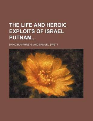 Book cover for The Life and Heroic Exploits of Israel Putnam