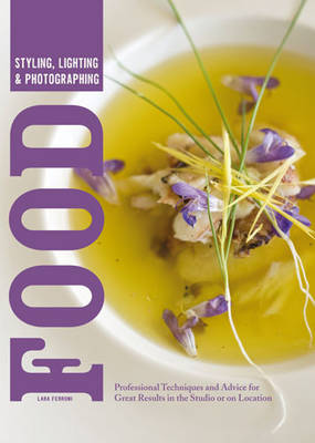 Book cover for Styling, Lighting & Photographing Food