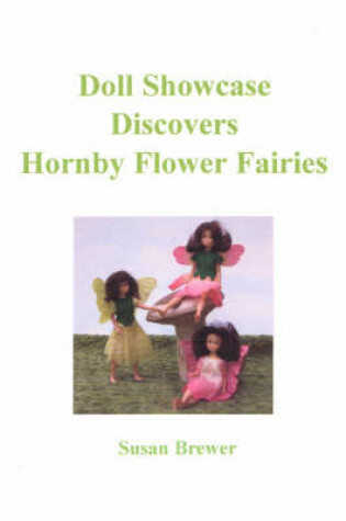 Cover of Doll Showcase Discovers Hornby Flower Fairies