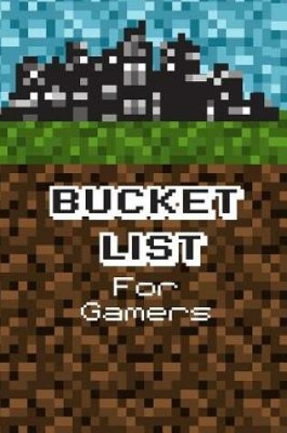 Cover of Bucket List For Gamers