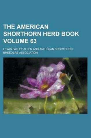 Cover of The American Shorthorn Herd Book Volume 63