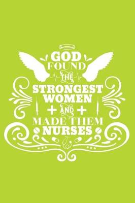 Book cover for God Found The Strongest Women And Made Them Nurses