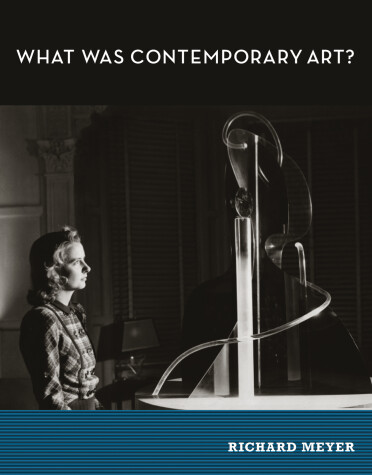 Book cover for What Was Contemporary Art?