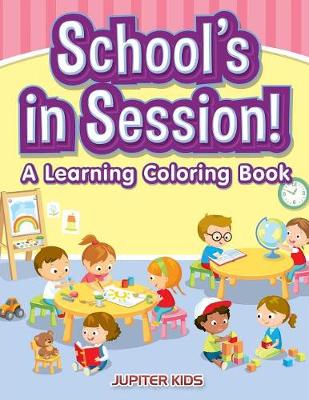 Book cover for School's in Session! A Learning Coloring Book