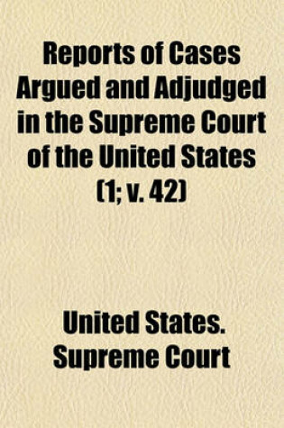 Cover of Reports of Cases Argued and Adjudged in the Supreme Court of the United States (Volume 1; V. 42)