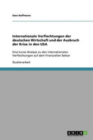 Cover of Internationale Verflechtungen der deutschen Wirtschaft und der Ausbruch der Krise in den USA