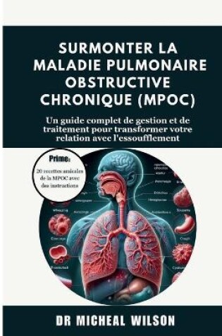 Cover of Surmonter la maladie pulmonaire obstructive chronique (MPOC)