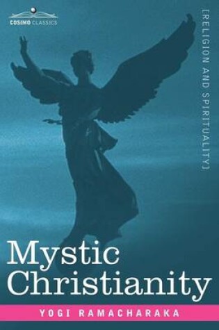 Cover of Mystic Christianity Or, the Inner Teachings of the Master