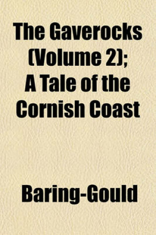 Cover of The Gaverocks (Volume 2); A Tale of the Cornish Coast