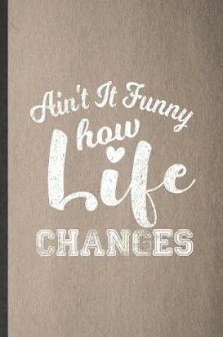 Cover of Ain't It Funny How Life Changes