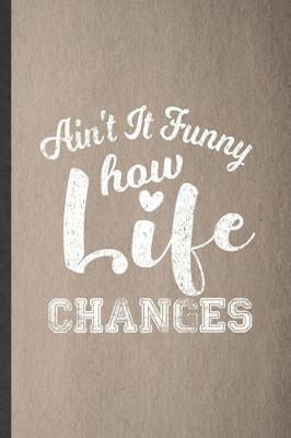 Book cover for Ain't It Funny How Life Changes