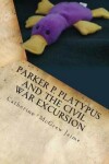 Book cover for Parker P. Platypus and the Civil War Excursion