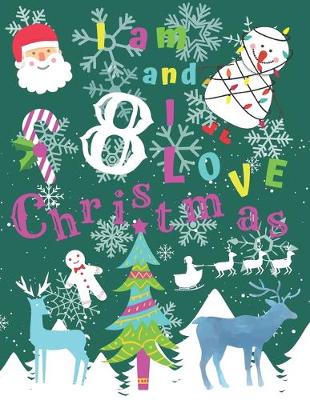 Book cover for I am 8 and I Love Christmas