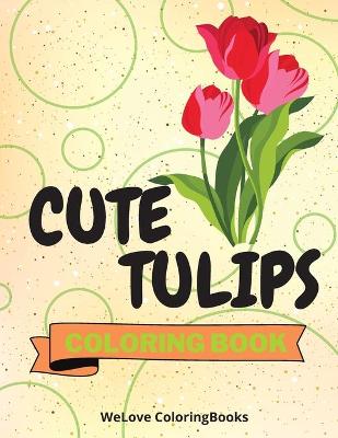 Book cover for Cute Tulips Coloring Book