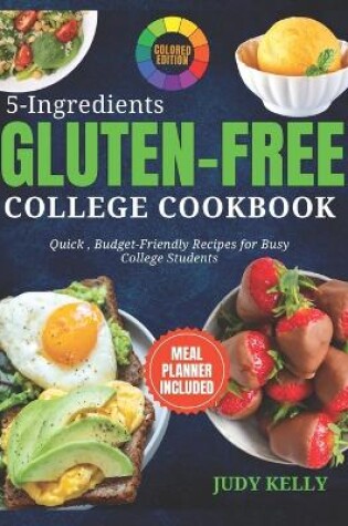 Cover of 5 Ingredient Gluten-Free College Cookbook