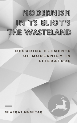 Book cover for Modernism In TS Eliot`s The Waste Land