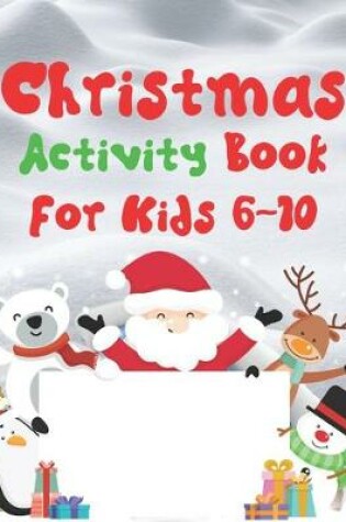 Cover of Christmas Activity Books For Kids 6-10