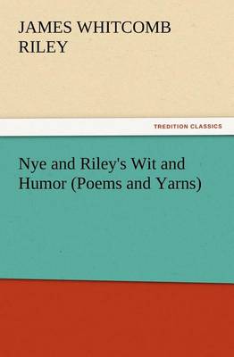 Book cover for Nye and Riley's Wit and Humor (Poems and Yarns)