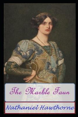 Book cover for The Marble Faun Annotated Book With Classic Edition