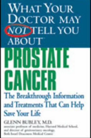 Cover of What Your Doctor May Not Tell You About Prostate